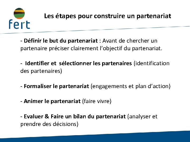 Les étapes pour construire un partenariat - Définir le but du partenariat : Avant