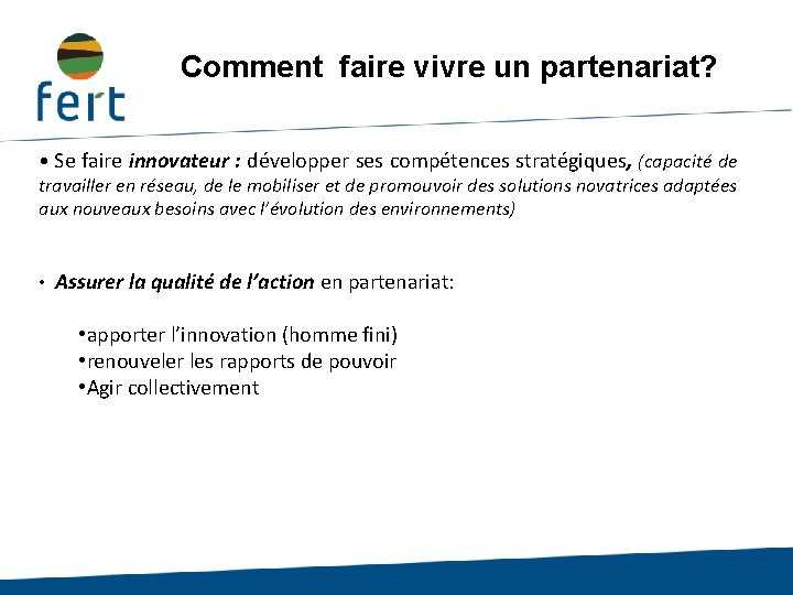 Comment faire vivre un partenariat? • Se faire innovateur : développer ses compétences stratégiques,