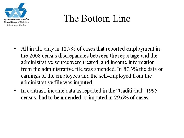 The Bottom Line • All in all, only in 12. 7% of cases that