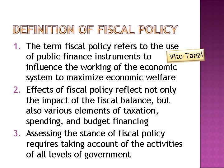 DEFINITION OF FISCAL POLICY 1. The term fiscal policy refers to the use of