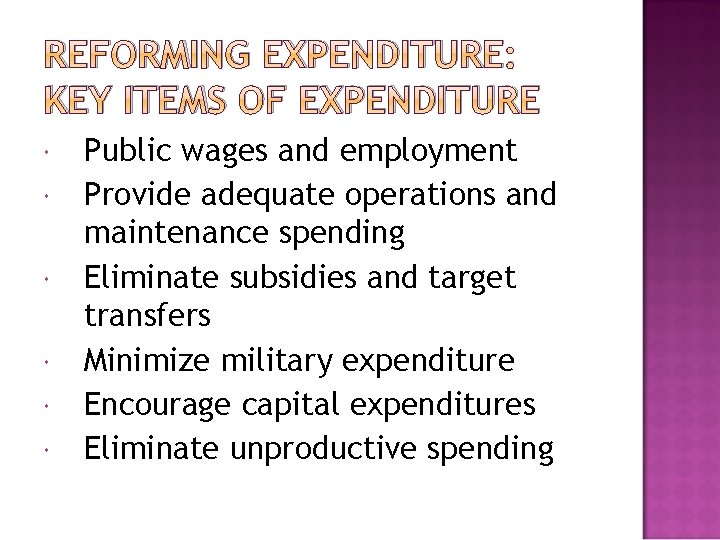 REFORMING EXPENDITURE: KEY ITEMS OF EXPENDITURE Public wages and employment Provide adequate operations and