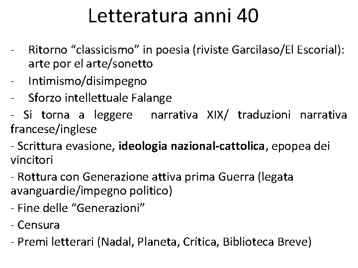 Letteratura anni 40 - Ritorno “classicismo” in poesia (riviste Garcilaso/El Escorial): arte por el