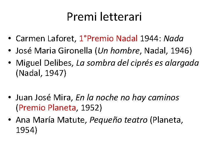 Premi letterari • Carmen Laforet, 1°Premio Nadal 1944: Nada • José Maria Gironella (Un