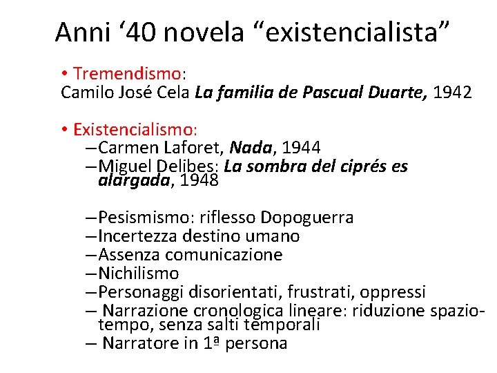 Anni ‘ 40 novela “existencialista” • Tremendismo: Camilo José Cela La familia de Pascual