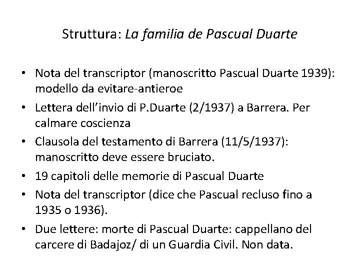 Struttura: La familia de Pascual Duarte • Nota del transcriptor (manoscritto Pascual Duarte 1939):