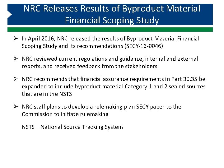 NRC Releases Results of Byproduct Material Financial Scoping Study Ø In April 2016, NRC