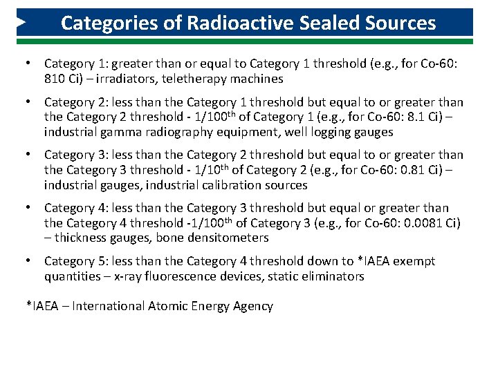 Categories of Radioactive Sealed Sources • Category 1: greater than or equal to Category