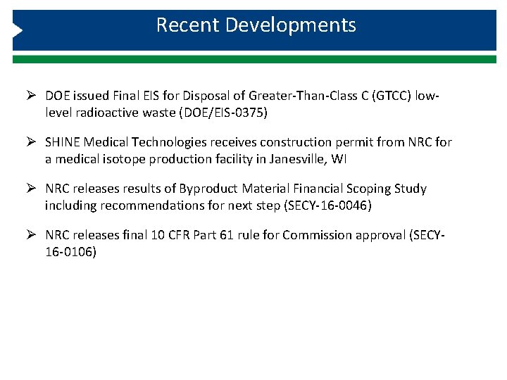 Recent Developments Ø DOE issued Final EIS for Disposal of Greater-Than-Class C (GTCC) lowlevel