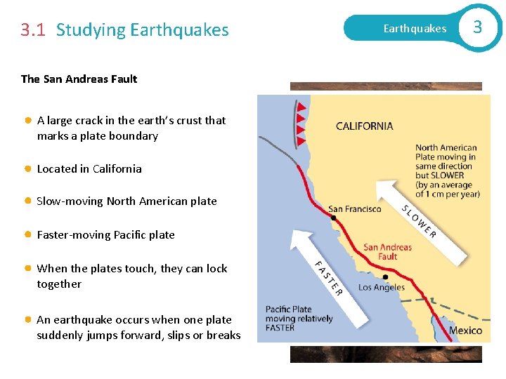 3. 1 Studying Earthquakes The San Andreas Fault A large crack in the earth’s