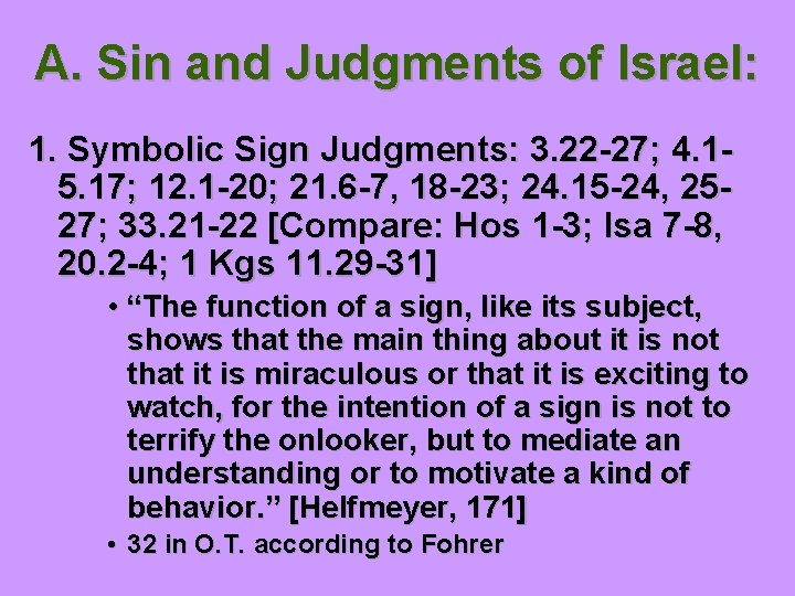 A. Sin and Judgments of Israel: 1. Symbolic Sign Judgments: 3. 22 -27; 4.