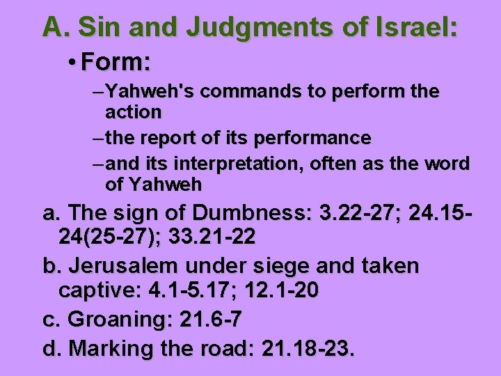 A. Sin and Judgments of Israel: • Form: – Yahweh's commands to perform the