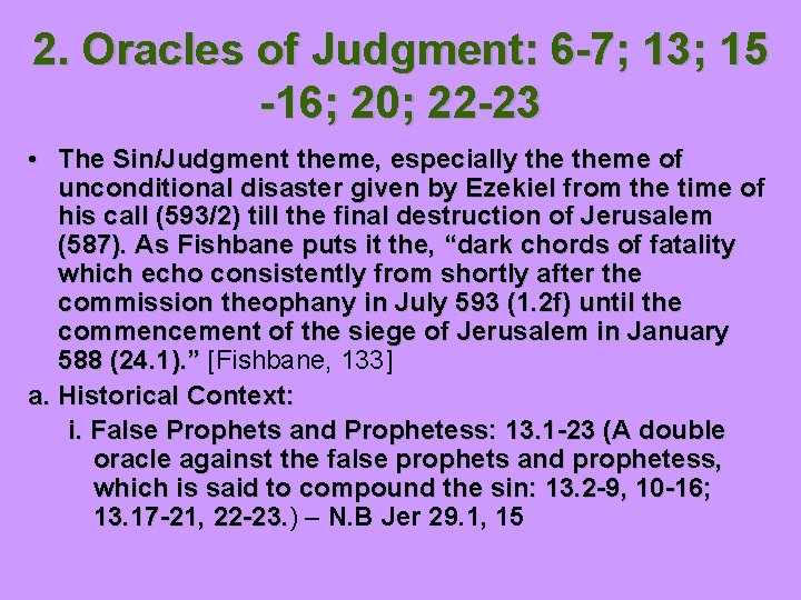 2. Oracles of Judgment: 6 -7; 13; 15 -16; 20; 22 -23 • The