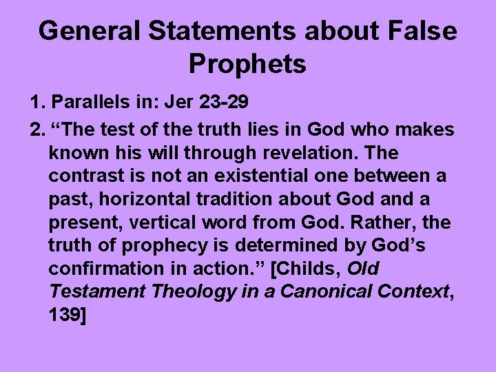 General Statements about False Prophets 1. Parallels in: Jer 23 -29 2. “The test