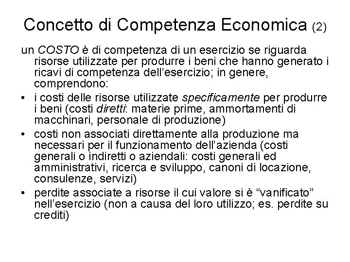 Concetto di Competenza Economica (2) un COSTO è di competenza di un esercizio se