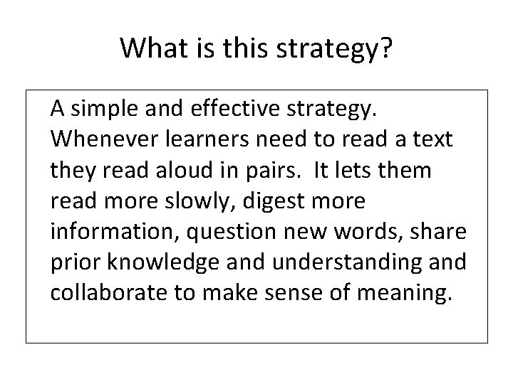 What is this strategy? A simple and effective strategy. Whenever learners need to read
