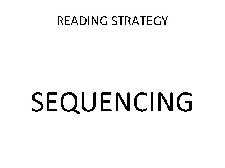 READING STRATEGY SEQUENCING 