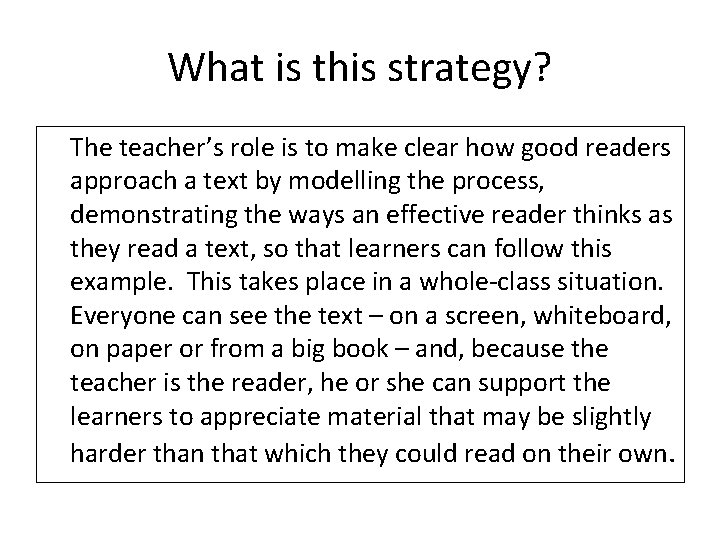 What is this strategy? The teacher’s role is to make clear how good readers