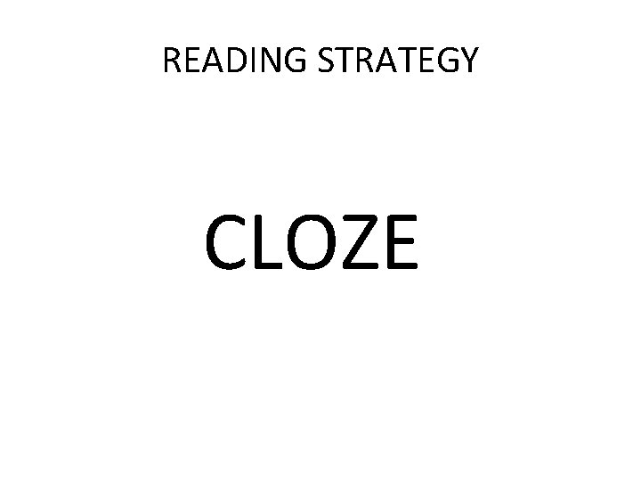READING STRATEGY CLOZE 