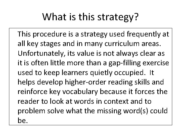 What is this strategy? This procedure is a strategy used frequently at all key