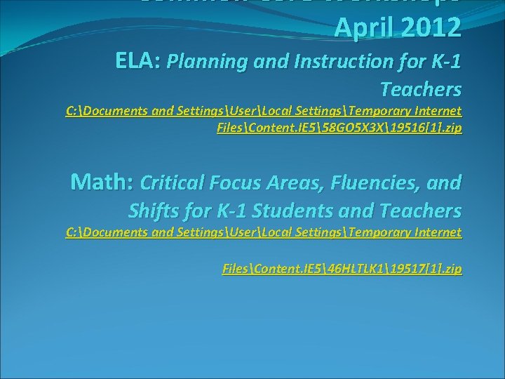 Common Core Workshops April 2012 ELA: Planning and Instruction for K-1 Teachers C: Documents