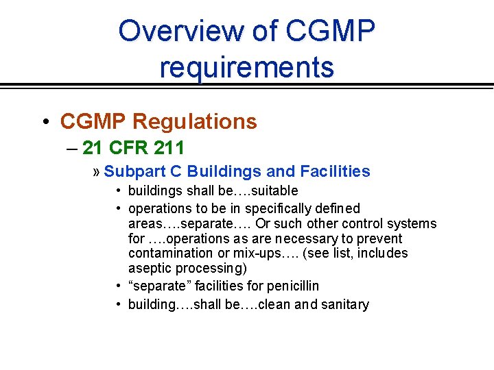 Overview of CGMP requirements • CGMP Regulations – 21 CFR 211 » Subpart C