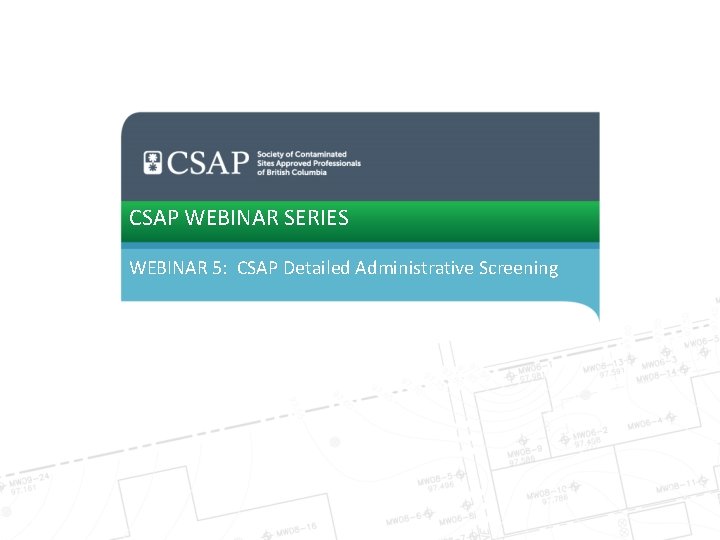 CSAP WEBINAR SERIES WEBINAR 5: CSAP Detailed Administrative Screening 