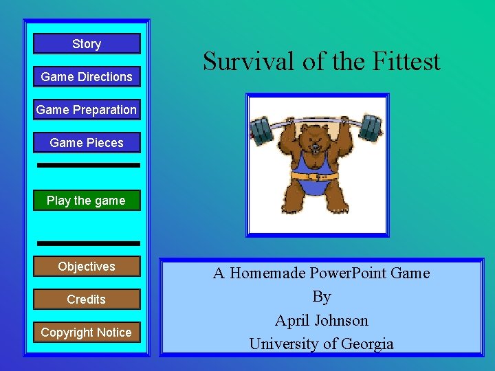 Story Game Directions Survival of the Fittest Game Preparation Game Pieces Play the game