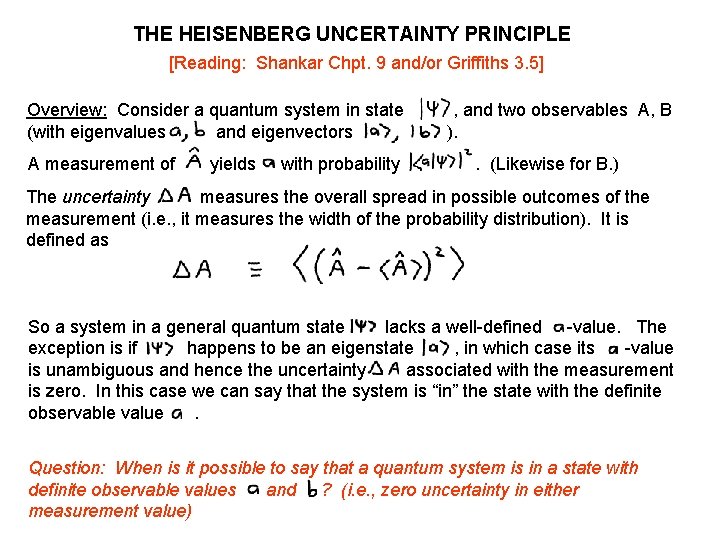 THE HEISENBERG UNCERTAINTY PRINCIPLE [Reading: Shankar Chpt. 9 and/or Griffiths 3. 5] Overview: Consider