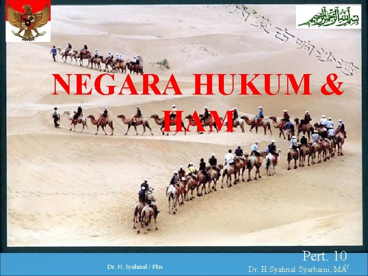 NEGARA HUKUM & HAM Pert. 10 Dr. H. Syahrial Syarbaini, MA. Dr. H. Syahrial