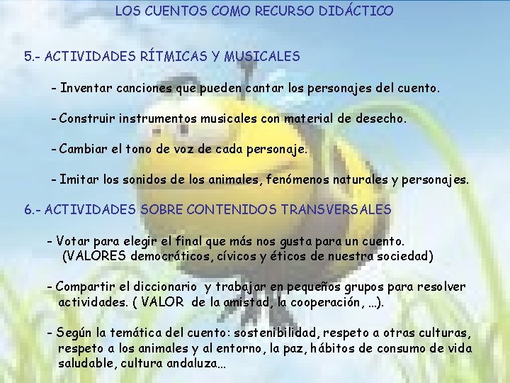 LOS CUENTOS COMO RECURSO DIDÁCTICO 5. - ACTIVIDADES RÍTMICAS Y MUSICALES - Inventar canciones