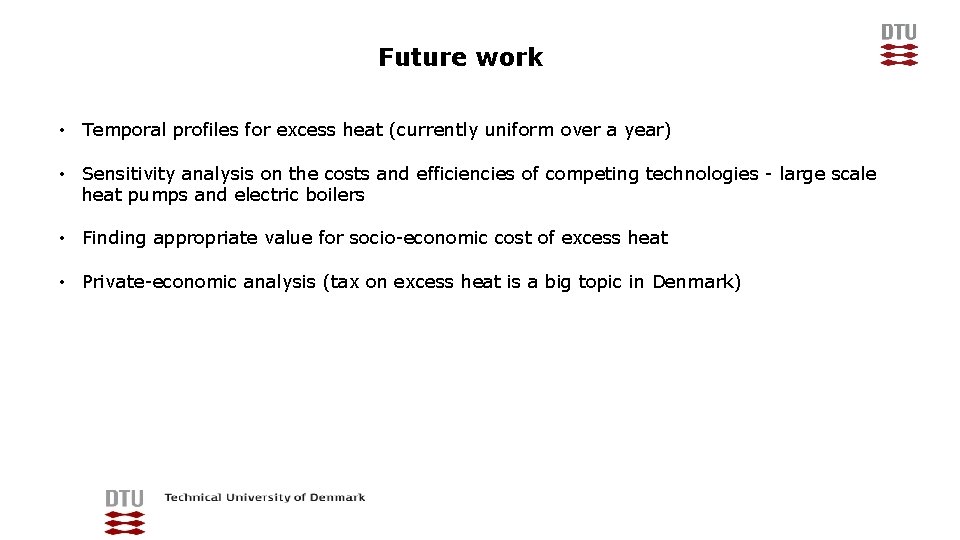 Future work • Temporal profiles for excess heat (currently uniform over a year) •