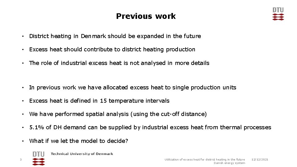 Previous work • District heating in Denmark should be expanded in the future •