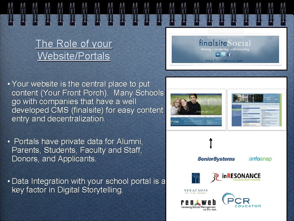 The Role of your Website/Portals • Your website is the central place to put