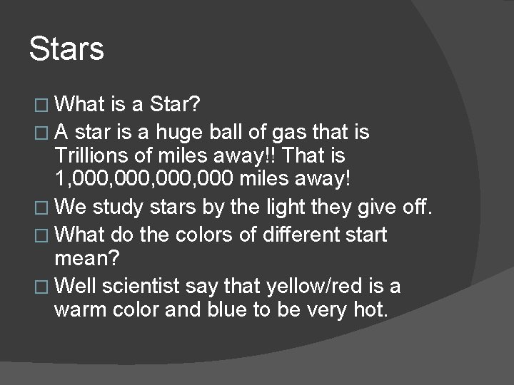 Stars � What is a Star? � A star is a huge ball of