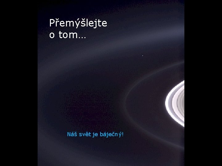 Přemýšlejte o tom… Náš svět je báječný! 