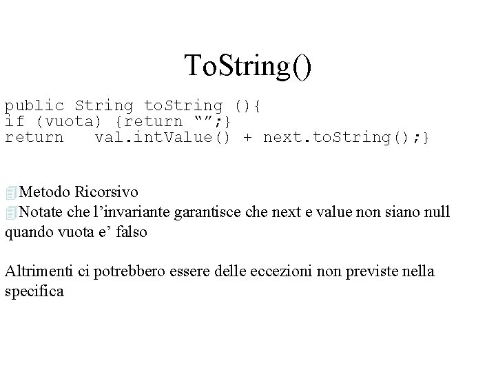 To. String() public String to. String (){ if (vuota) {return “”; } return val.