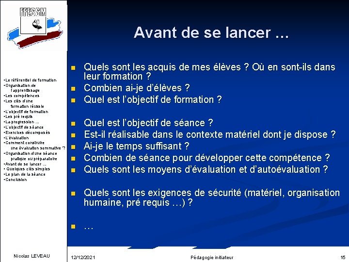 Avant de se lancer … n • Le référentiel de formation • Organisation de