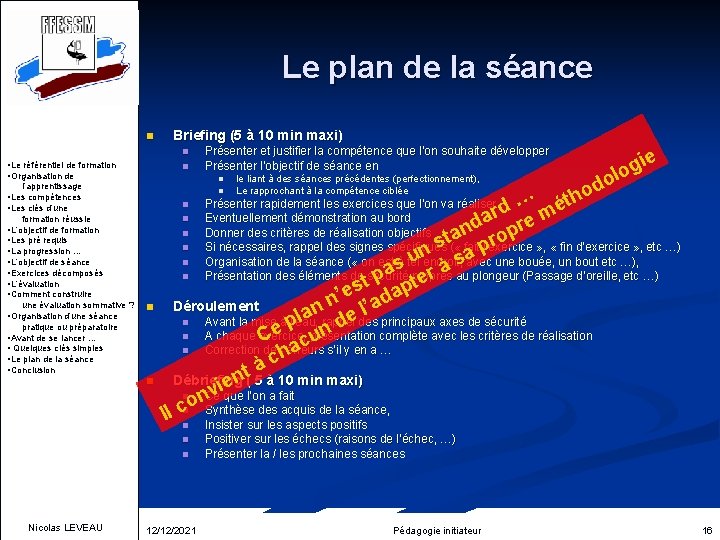 Le plan de la séance n Briefing (5 à 10 min maxi) n •