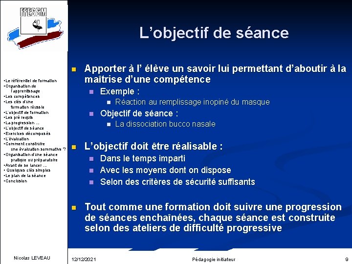 L’objectif de séance n • Le référentiel de formation • Organisation de n l’apprentissage