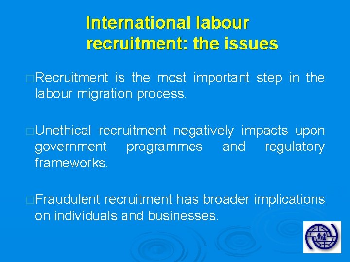 International labour recruitment: the issues � Recruitment is the most important step in the