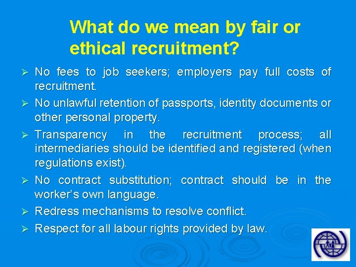 What do we mean by fair or ethical recruitment? Ø Ø Ø No fees
