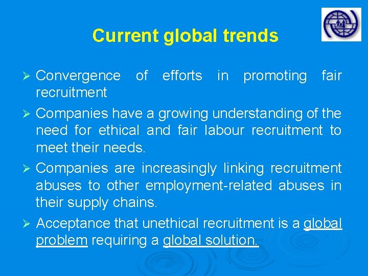 Current global trends Convergence of efforts in promoting fair recruitment Ø Companies have a
