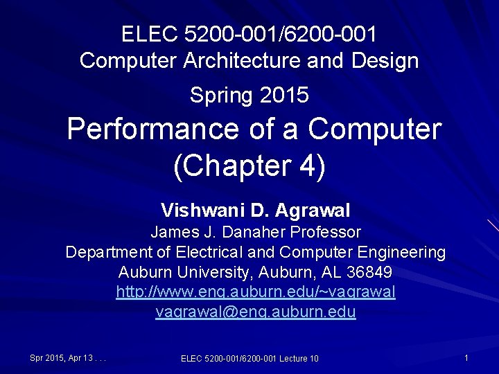 ELEC 5200 -001/6200 -001 Computer Architecture and Design Spring 2015 Performance of a Computer ELEC 5200 -001/6200 -001 Computer Architecture and Design Spring 2015 Performance of a Computer