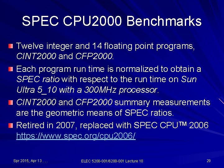 SPEC CPU 2000 Benchmarks Twelve integer and 14 floating point programs, CINT 2000 and SPEC CPU 2000 Benchmarks Twelve integer and 14 floating point programs, CINT 2000 and