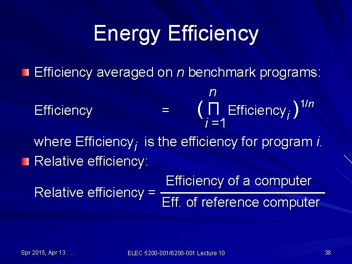 Energy Efficiency averaged on n benchmark programs: n 1/n Efficiency = ( Π Efficiencyi Energy Efficiency averaged on n benchmark programs: n 1/n Efficiency = ( Π Efficiencyi
