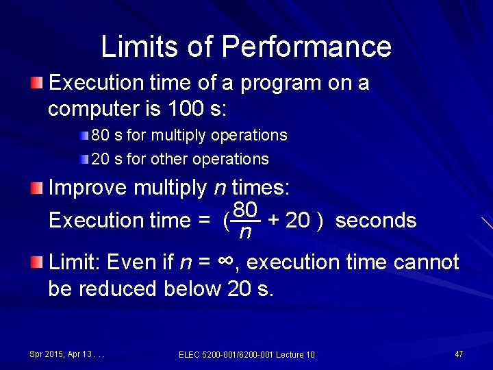 Limits of Performance Execution time of a program on a computer is 100 s: Limits of Performance Execution time of a program on a computer is 100 s: