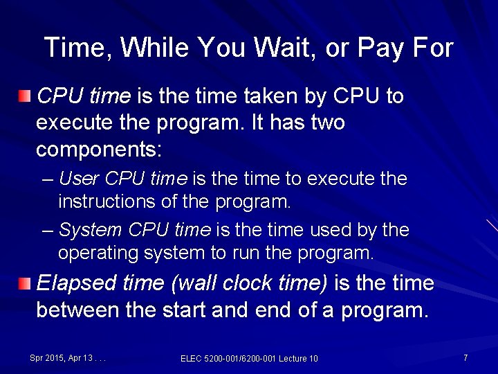 Time, While You Wait, or Pay For CPU time is the time taken by Time, While You Wait, or Pay For CPU time is the time taken by