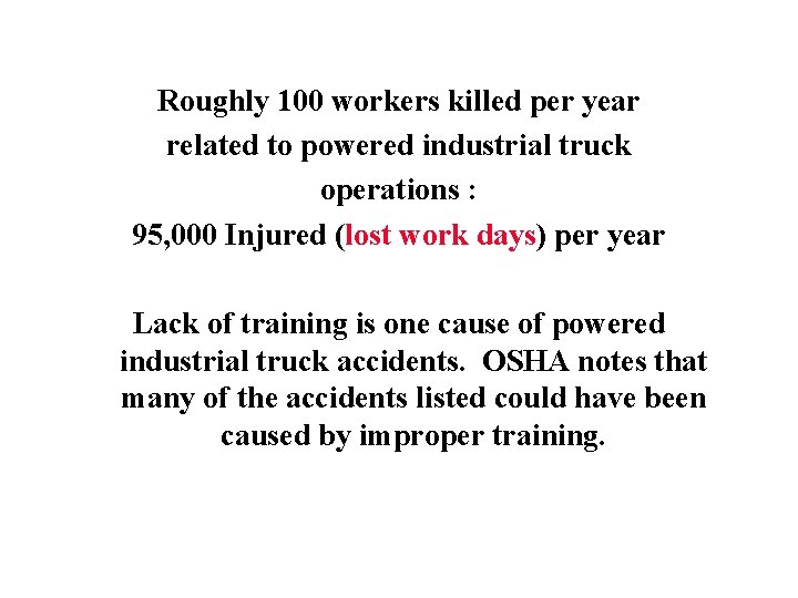 Roughly 100 workers killed per year related to powered industrial truck operations : 95,