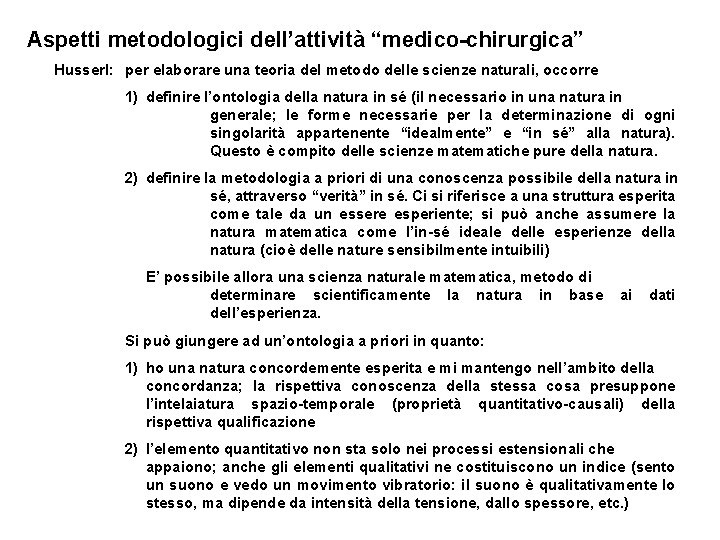 Aspetti metodologici dell’attività “medico-chirurgica” Husserl: per elaborare una teoria del metodo delle scienze naturali,