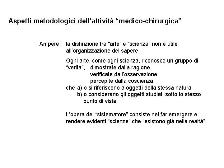 Aspetti metodologici dell’attività “medico-chirurgica” Ampère: la distinzione tra “arte” e “scienza” non è utile